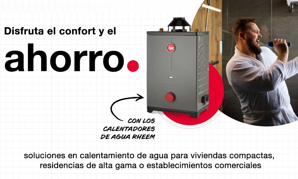 Disfruta del ahorro con los calentadores Rheem